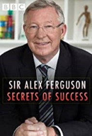 دانلود فیلم Sir Alex Ferguson: Secrets of Success سال 2015 - سر الکس فرگوسن: رازهای موفقیت