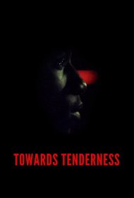 دانلود فیلم Towards Tenderness سال 2016 - به سوی لطافت