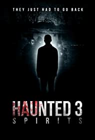 دانلود فیلم Haunted 3: Spirits سال 2018 - خالی از سکنه 3: ارواح