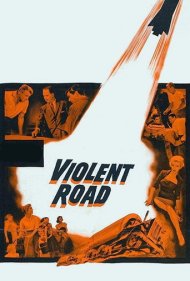 دانلود فیلم Violent Road سال 1958 - جاده خشونتبار