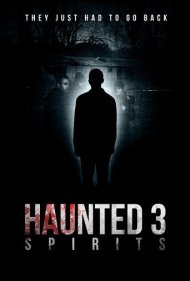 دانلود فیلم Haunted 3: Spirits سال 2018 - خالی از سکنه 3: ارواح