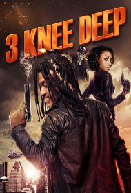 دانلود فیلم 3 Knee Deep سال 2016 - تا زانو در گل
