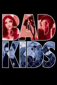 دانلود فیلم The Bad Kids سال 2016 - بچه های بد