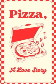دانلود فیلم Pizza: A Love Story سال 2019 - پیتزا: یک داستان عاشقانه