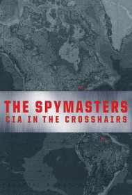 دانلود فیلم The Spymasters: CIA in the Crosshairs سال 2015 - اربابان جاسوس: سیآیای در تیررس