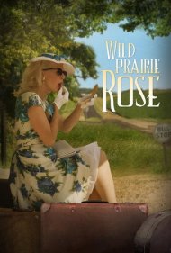 دانلود فیلم Wild Prairie Rose سال 2016 - رز وحشی دشت