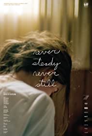 دانلود فیلم Never Steady, Never Still سال 2017