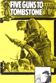 دانلود فیلم Five Guns to Tombstone سال 1961 - پنج هفتتیرکش تا تومباستون