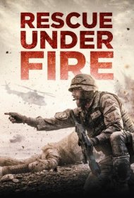 دانلود فیلم Rescue Under Fire سال 2017 - نجات زیر آتش