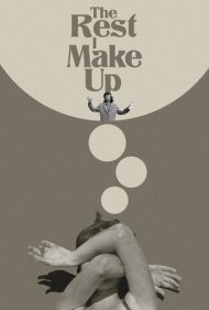 دانلود فیلم The Rest I Make Up سال 2018 - بقیه را خودم می‌سازم