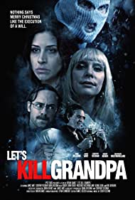 دانلود فیلم Let's Kill Grandpa This Christmas سال 2017
