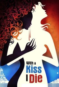 دانلود فیلم With a Kiss I Die سال 2018 - با بوسه من میمیرم