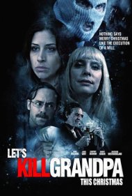 دانلود فیلم Let's Kill Grandpa This Christmas سال 2017