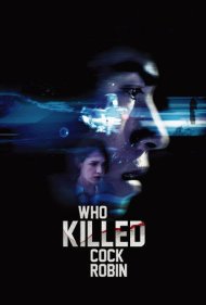 دانلود فیلم Who Killed Cock Robin سال 2017 - چه کسی کوک رابین را کشت؟