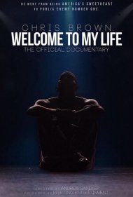 دانلود فیلم Chris Brown: Welcome to My Life سال 2017 - کریس براون: به زندگی من خوش آمدید