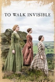 دانلود فیلم To Walk Invisible: The Bronte Sisters سال 2016