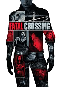 دانلود فیلم Fatal Crossing سال 2018 - عبور مرگبار