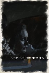 دانلود فیلم Nothing Like The Sun سال 2018 - هیچچیز مثل خورشید نیست