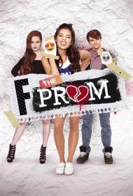 دانلود فیلم F the Prom سال 2017 - لعنت به جشن فارغالتحصیلی