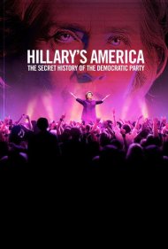 دانلود فیلم Hillary's America: The Secret History of the Democratic Party سال 2016 - آمریکای هیلاری: تاریخچه پنهان حزب دموکرات