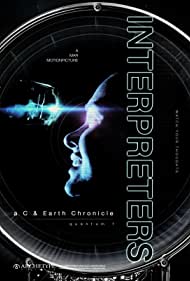 دانلود فیلم Interpreters: a C & Earth Chronicle - quantum 1 سال 2019