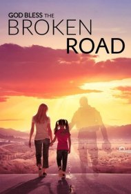 دانلود فیلم God Bless the Broken Road سال 2018