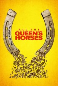 دانلود فیلم All the Queen's Horses سال 2017