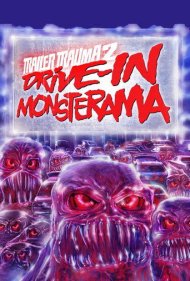 Trailer Trauma 2: Drive-In Monsterama 2016