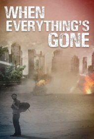 دانلود فیلم When Everything's Gone سال 2020 - وقتی همه چیز از بین می رود