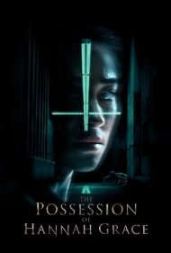 دانلود فیلم The Possession of Hannah Grace سال 2018 - تسخیر هانا گریس