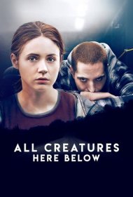 دانلود فیلم All Creatures Here Below سال 2018