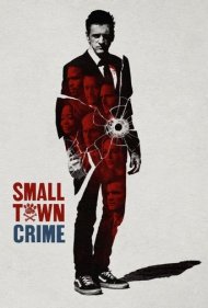 دانلود فیلم Small Town Crime سال 2017