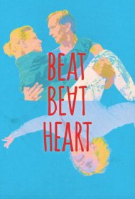 دانلود فیلم Beat Beat Heart سال 2016 - تپش قلب