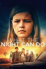 دانلود فیلم What the Night Can Do سال 2020