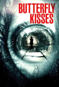 دانلود فیلم Butterfly Kisses سال 2018 - بوسههای پروانه