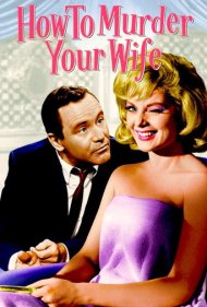 دانلود فیلم How to Murder Your Wife سال 1965 - چگونه همسر خود را به قتل برسانید