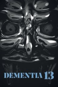 دانلود فیلم Dementia 13 سال 2017 - جنون 13
