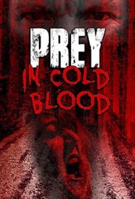 دانلود فیلم Prey, in Cold Blood سال 2016 - شکار، در خون سرد