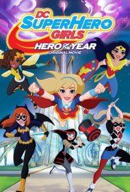 دانلود فیلم DC Super Hero Girls: Hero of the Year سال 2016 - دختران ابرقهرمان دیسی: قهرمان سال