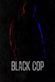 دانلود فیلم Black Cop سال 2017 - پلیس سیاه