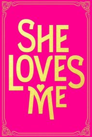 دانلود فیلم She Loves Me سال 2016 - او مرا دوست دارد
