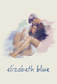 دانلود فیلم Elizabeth Blue سال 2017