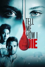 دانلود فیلم Tell Me How I Die سال 2016 - به من بگو چطور میمیرم
