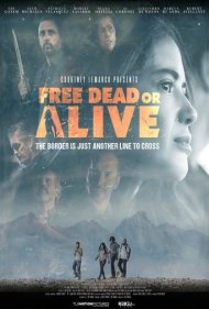 دانلود فیلم Free Dead or Alive سال 2022 - مرده، آزاد یا زنده
