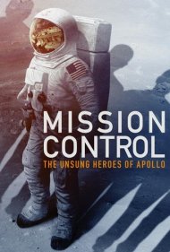 دانلود فیلم Mission Control: The Unsung Heroes of Apollo سال 2017 - کنترل ماموریت: قهرمانان گمنام آپولو
