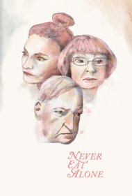 دانلود فیلم Never Eat Alone سال 2016 - هرگز تنها غذا نخور