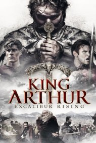 دانلود فیلم King Arthur: Excalibur Rising سال 2017