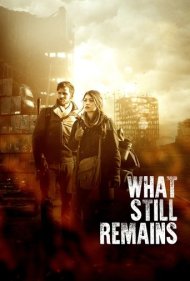 دانلود دوبله فارسی فیلم What Still Remains سال 2018 - آنچه هنوز باقی مانده است
