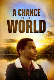 دانلود فیلم A Chance in the World سال 2017 - فرصتی در دنیا