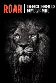 دانلود فیلم Roar: The Most Dangerous Movie Ever Made سال 2017 - غرش: خطرناکترین فیلم تاریخ